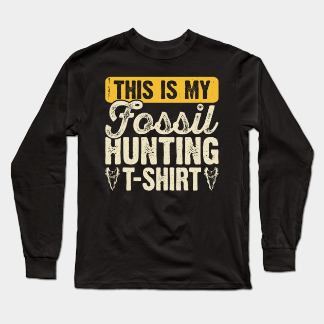 This Is My Fossil Hunting T shirt T shirt For Women Long Sleeve T-Shirt by Pretr=ty